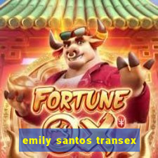 emily santos transex